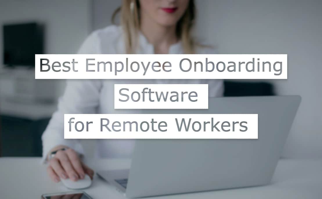 13 Best Employee Onboarding Software for Remote Workers in 2022