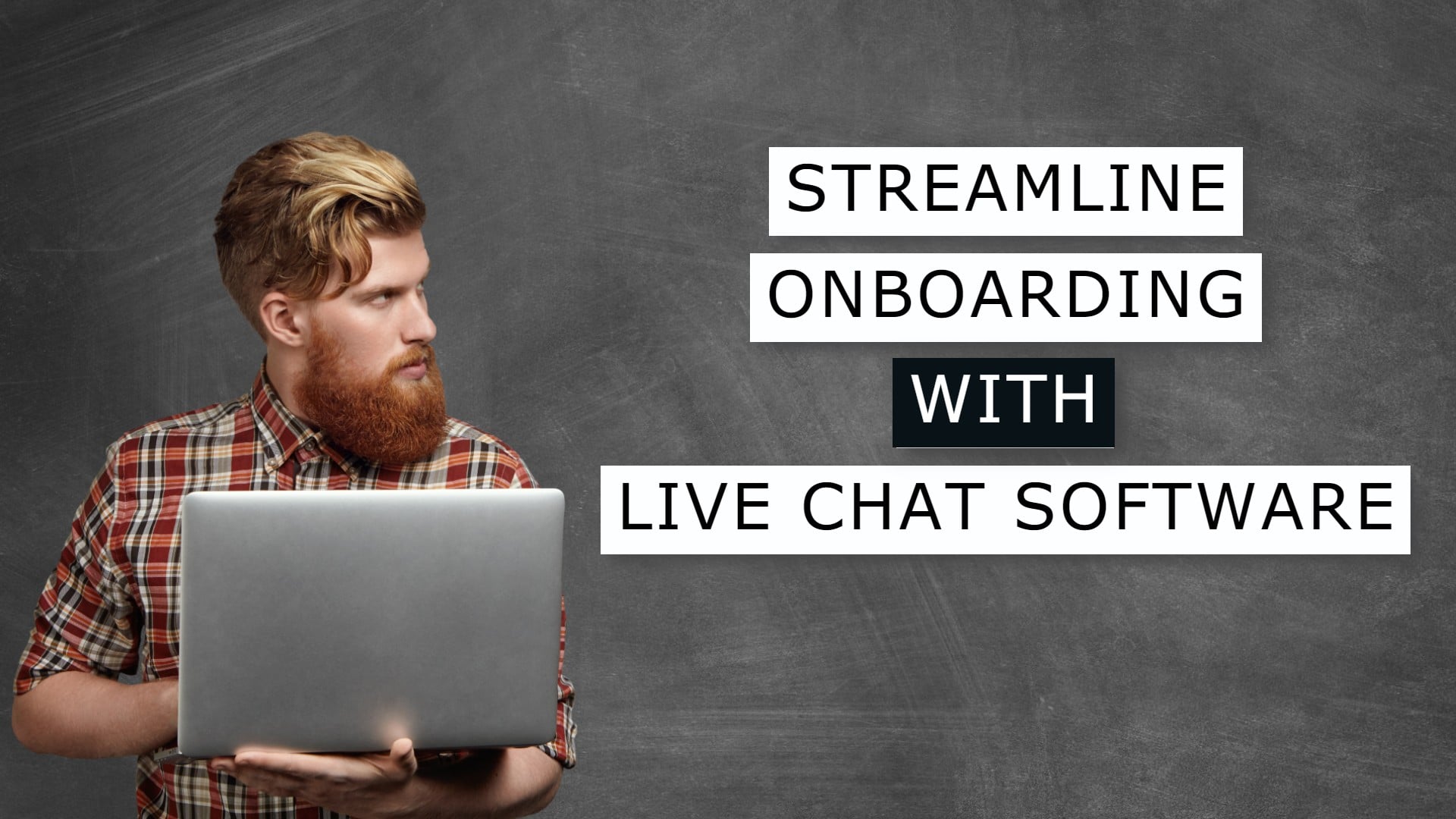 How to Streamline Your Onboarding Process with Live Chat Software
