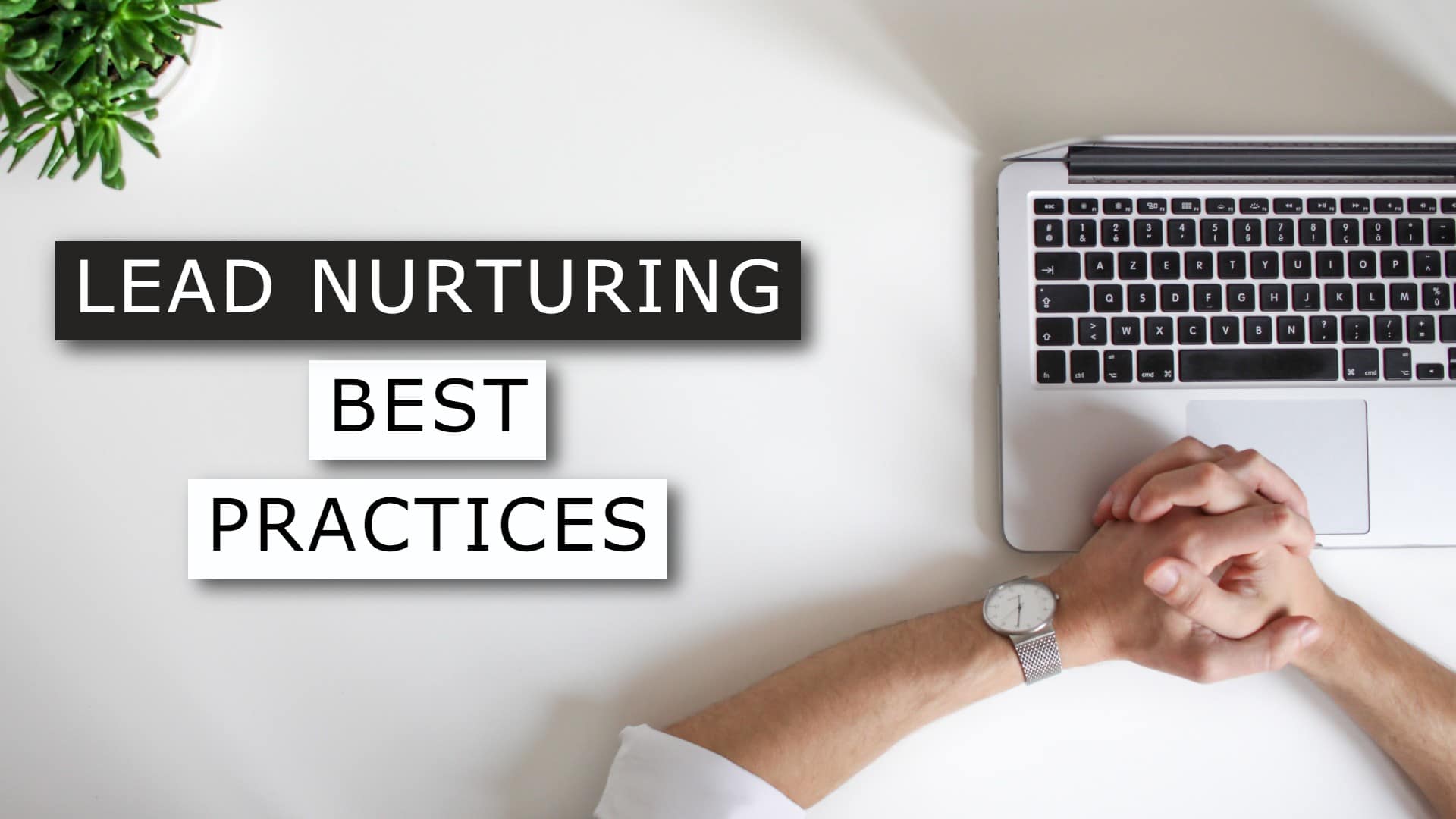 SaaS Lead Nurturing – Foolproof Best Practices & How to Do It Right