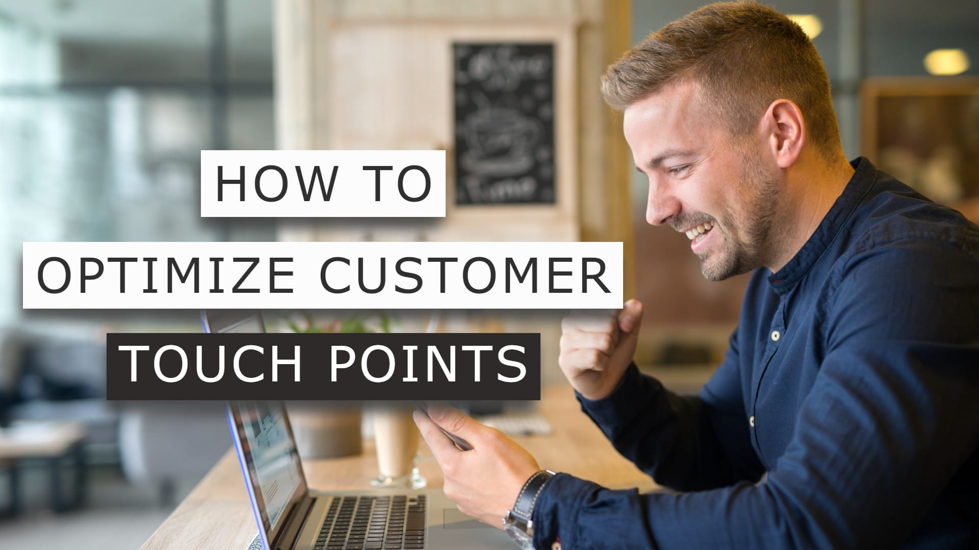 How to Identify and Optimize Customer Touch Points?