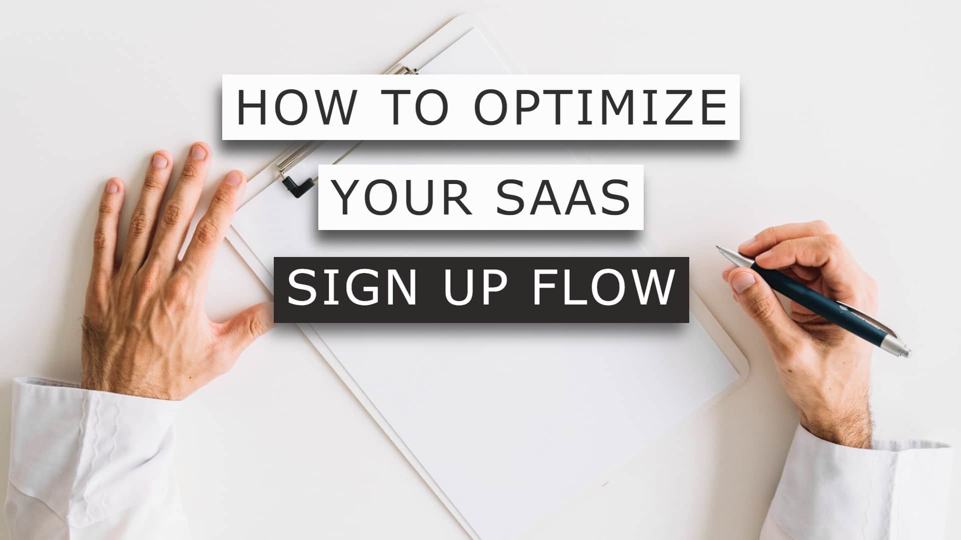 How to Optimize SaaS Sign Up Flow To Increase Conversions