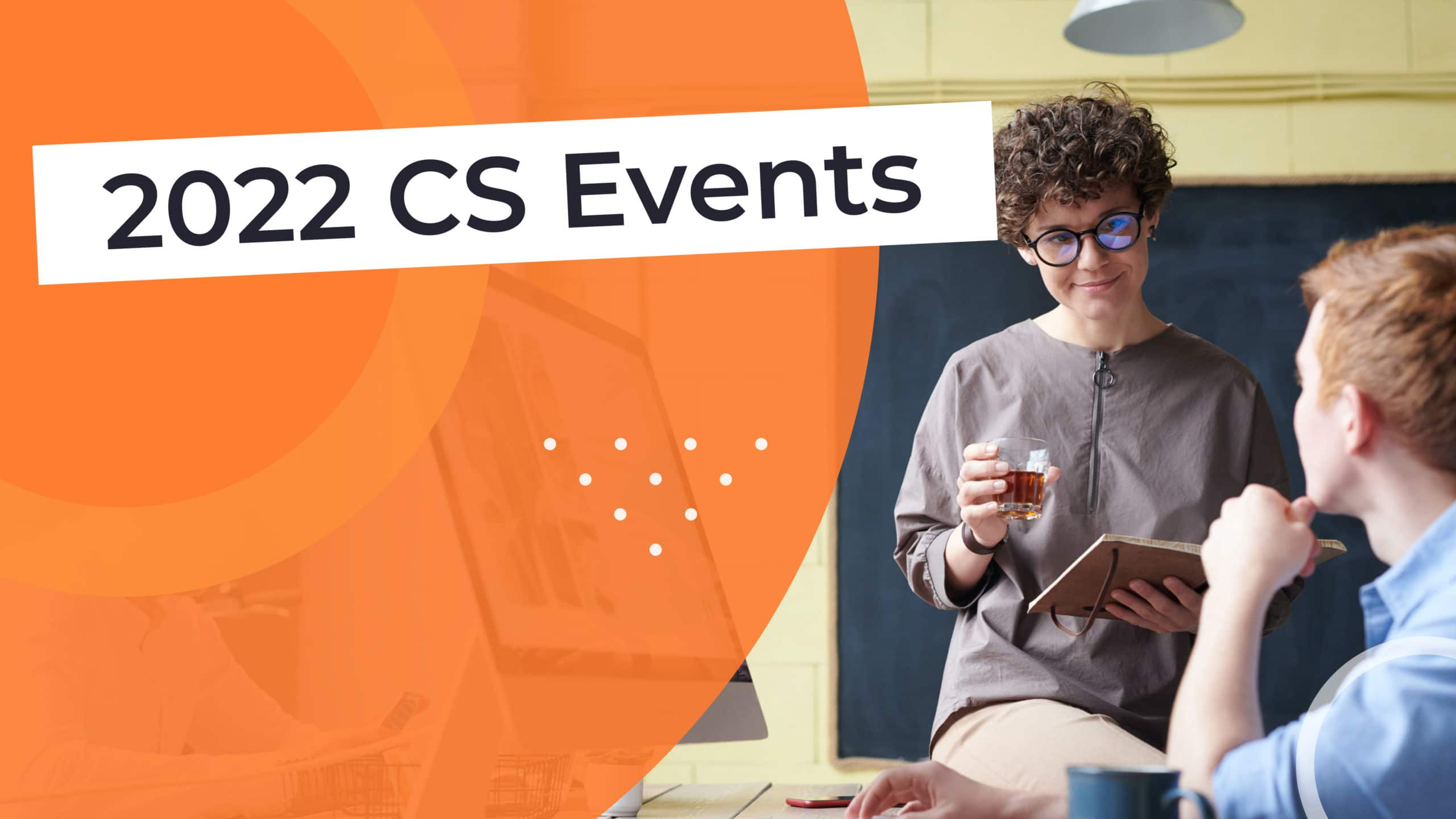 Best in-person Customer success events to attend in 2022