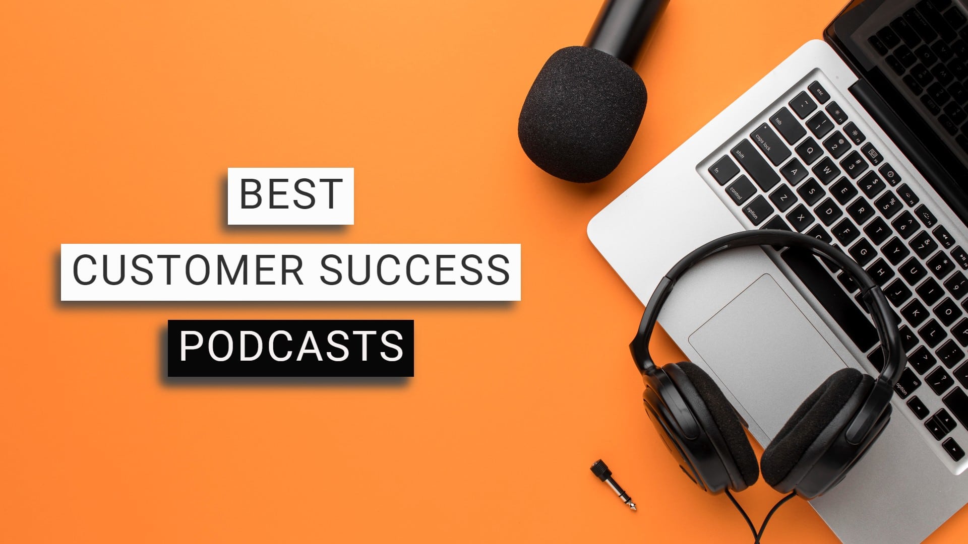 The 15 Best Customer Success Podcasts to Grow Your Career | 2022 List