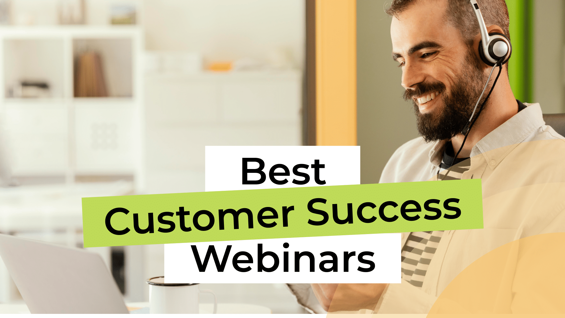The 13 Most Eye-opening Customer Success Webinars | 2022 List