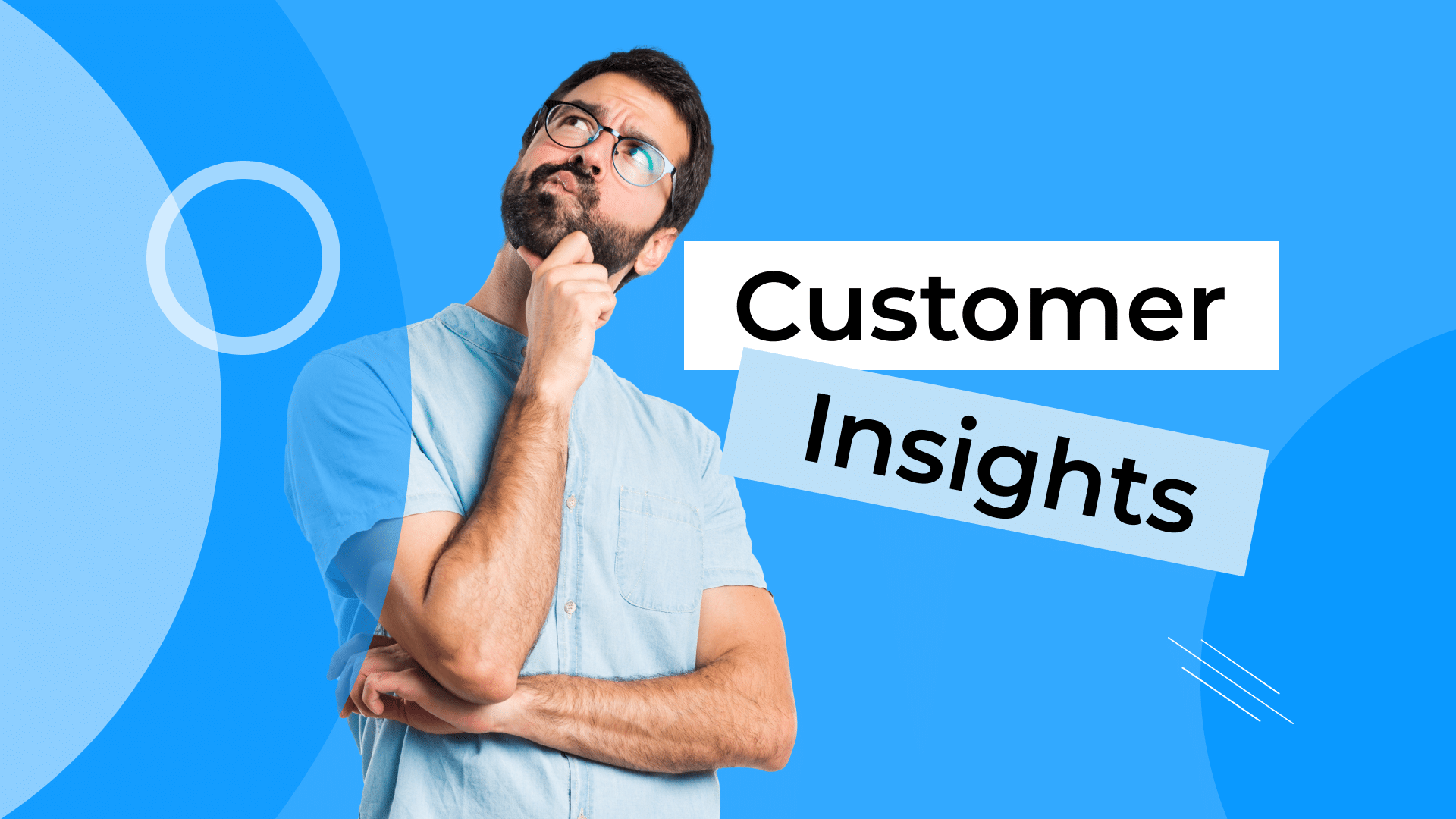 8 Ways to Uncover Valuable Customer Insights (& Apply Them)