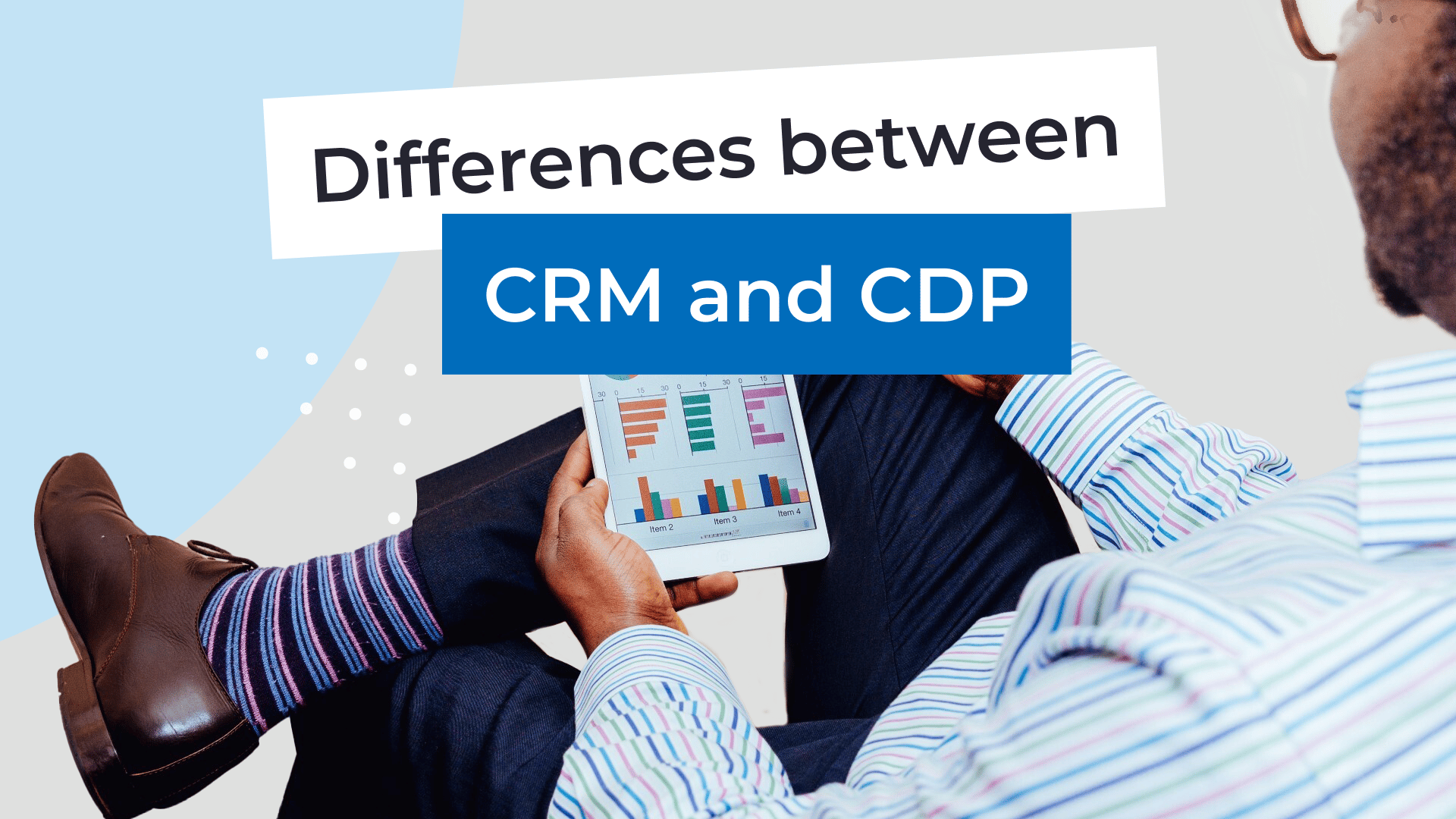 7 Key Differences Between CRM And CDP: Which One Fits Your Business