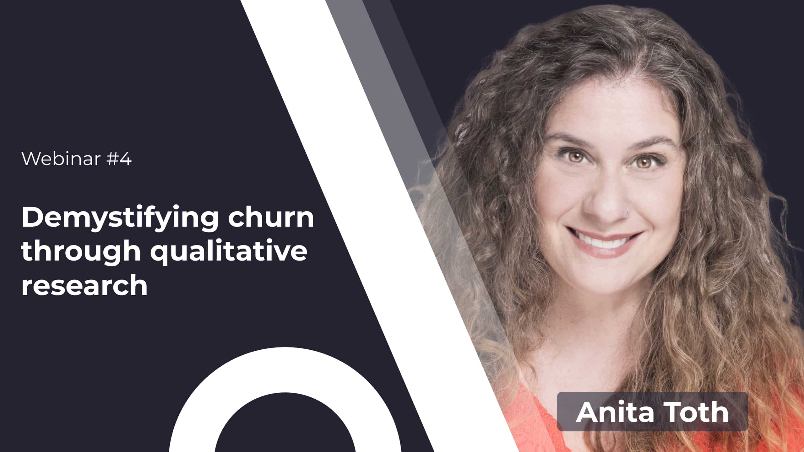 Demystifying churn: How qualitative research will help you retain more customers | Webinar