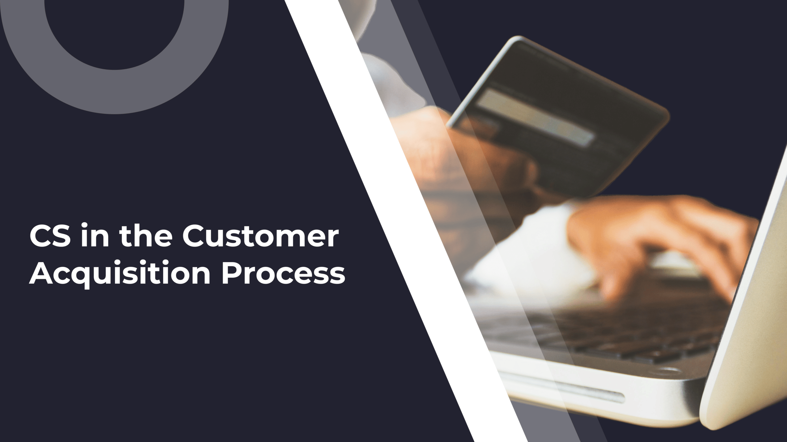 What Role Should Customer Success Play During Customer Acquisition?