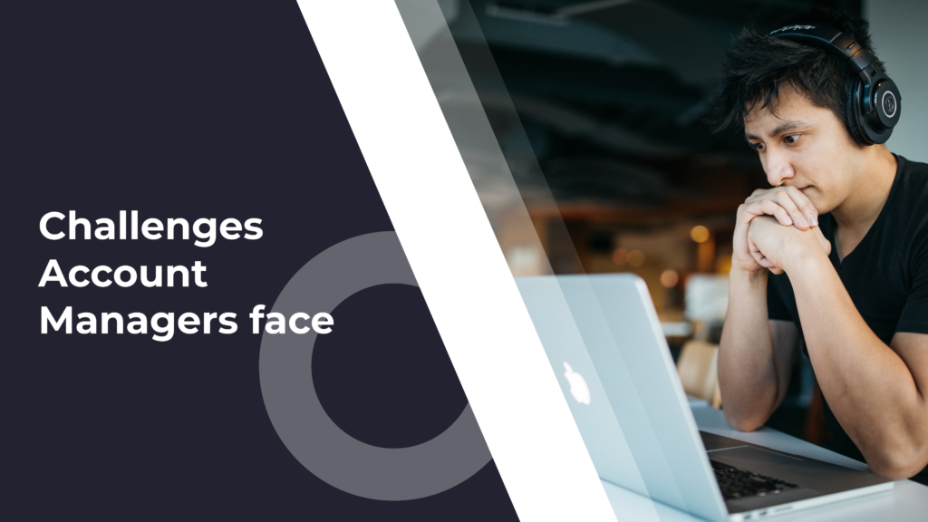 Top Challenges Faced By Account Managers - Custify Blog
