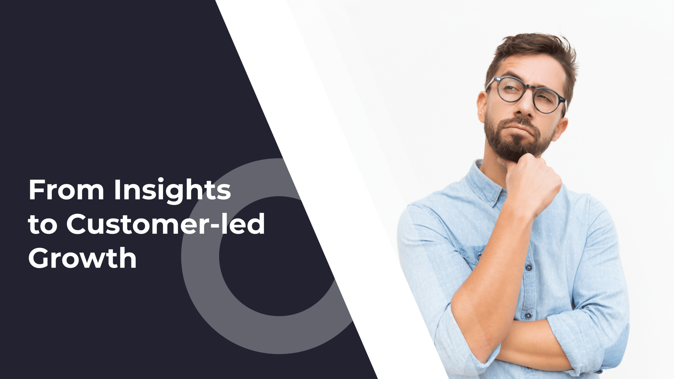Unlocking customer-led growth with customer insights