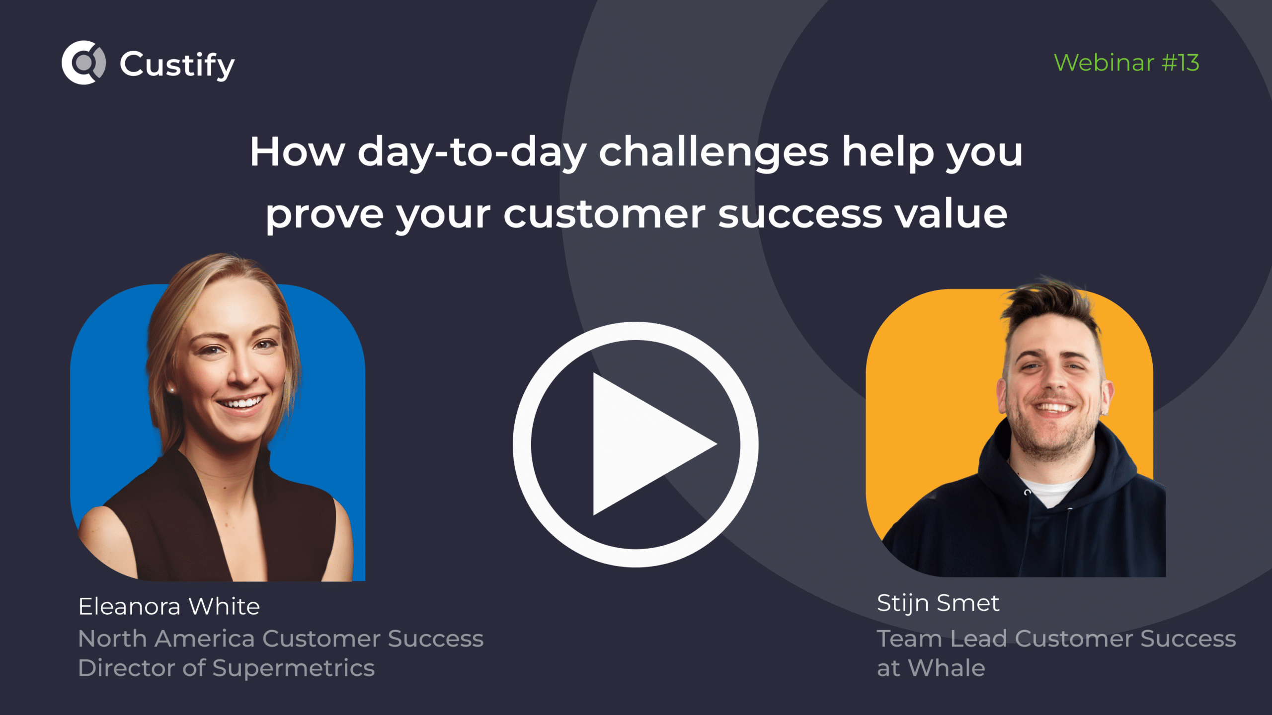 Proving customer success value: Day-to-day challenges in the life of a CSM | Webinar