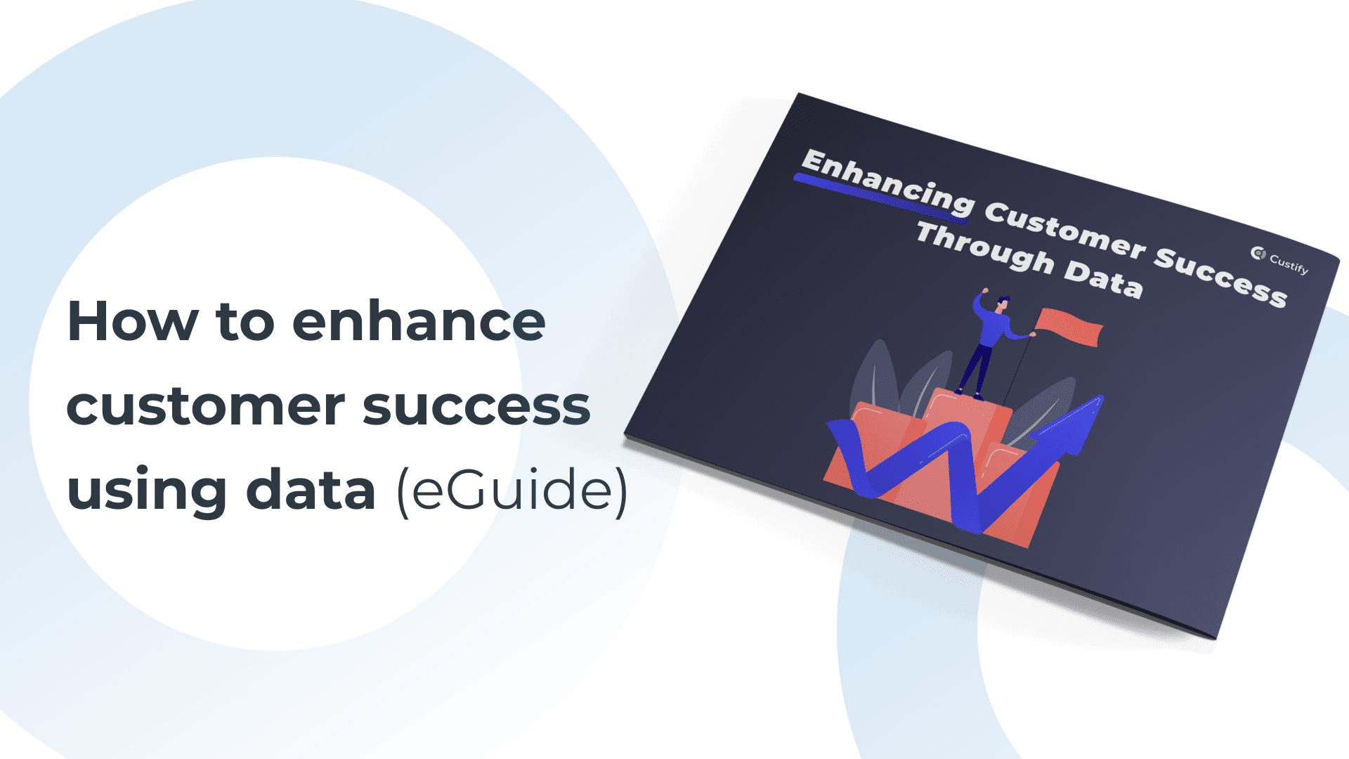 Enhancing Customer Success Through Data eGuide