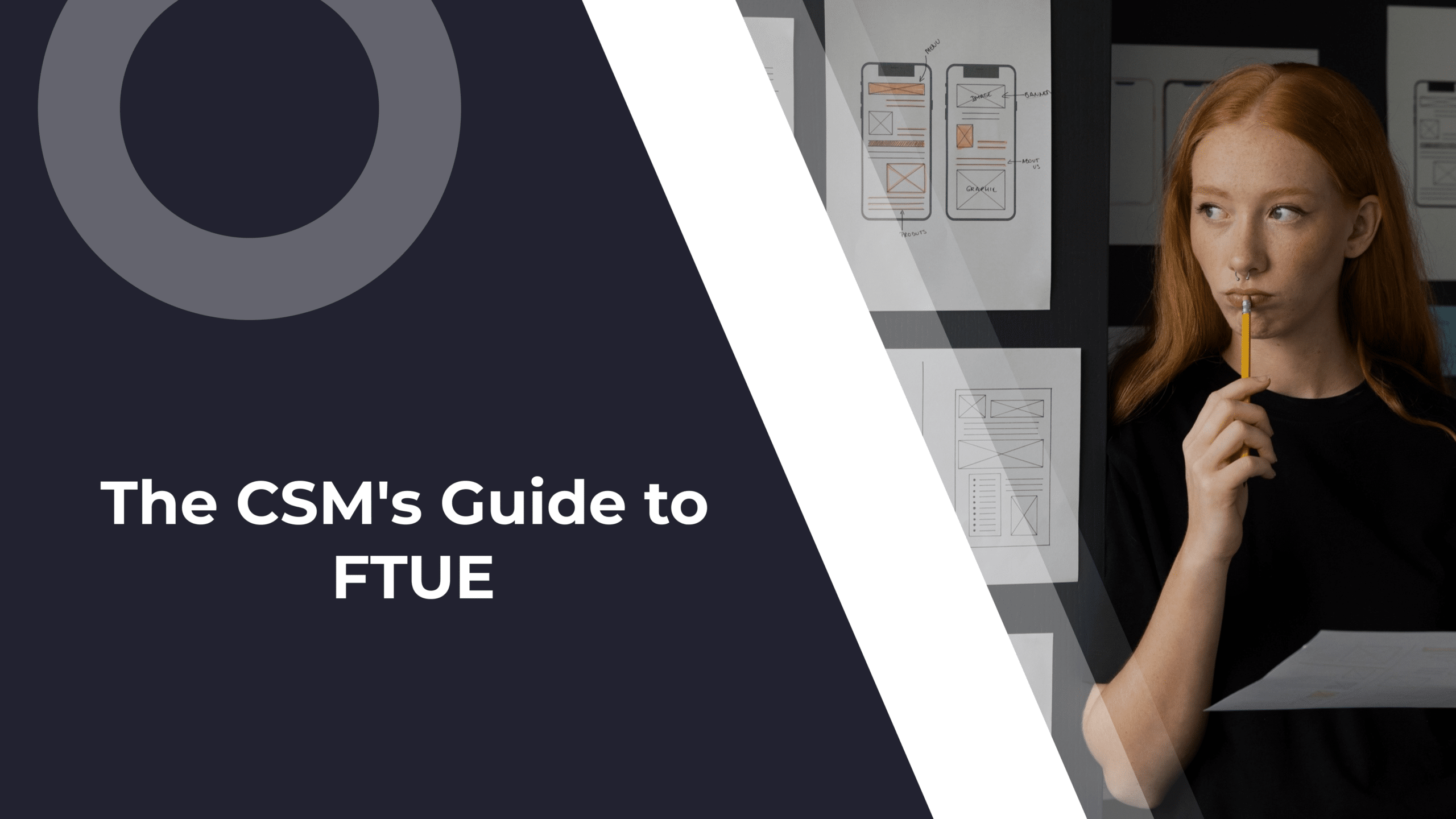 The CSM’s Guide to FTUE (First-Time User Experience)