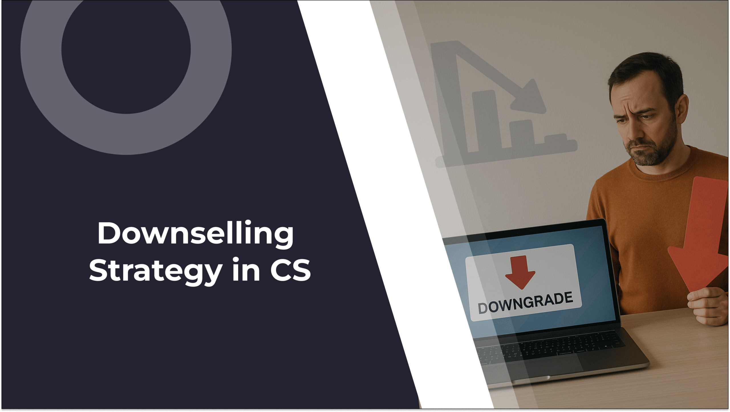 Downselling Strategy: Mitigate MRR Loss and Plan for Recovery