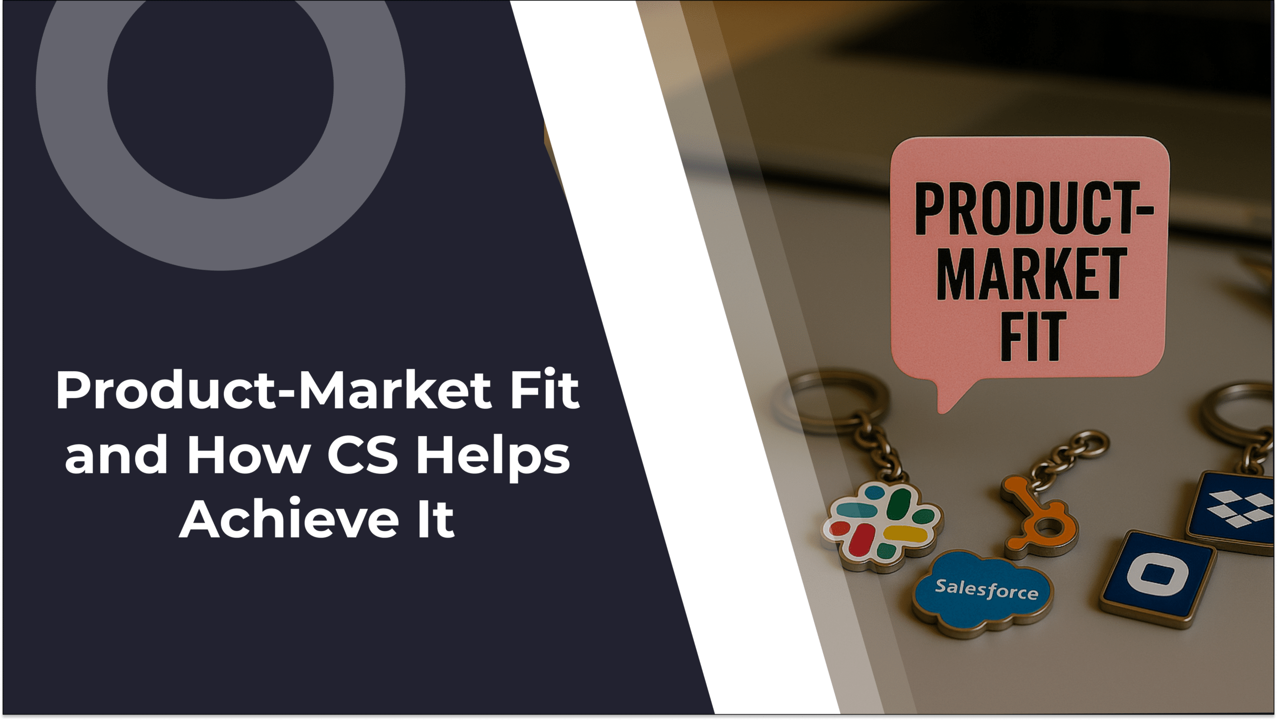 What Is Product-Market Fit? SaaS Metrics, Signals & How CS Helps Achieve It