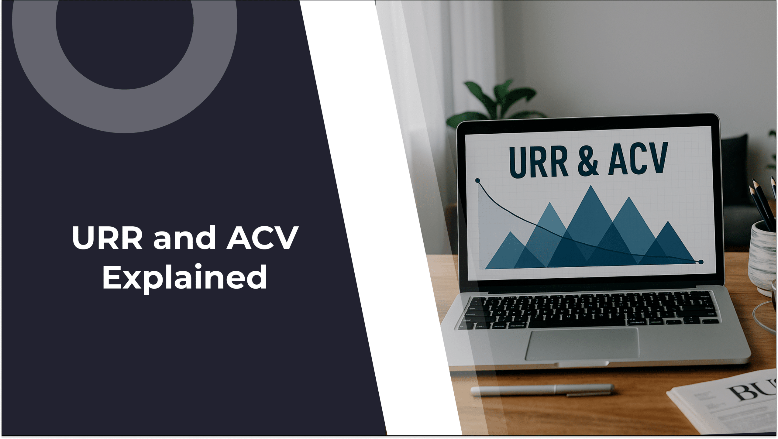 Understanding SaaS Metrics: URR and ACV Explained