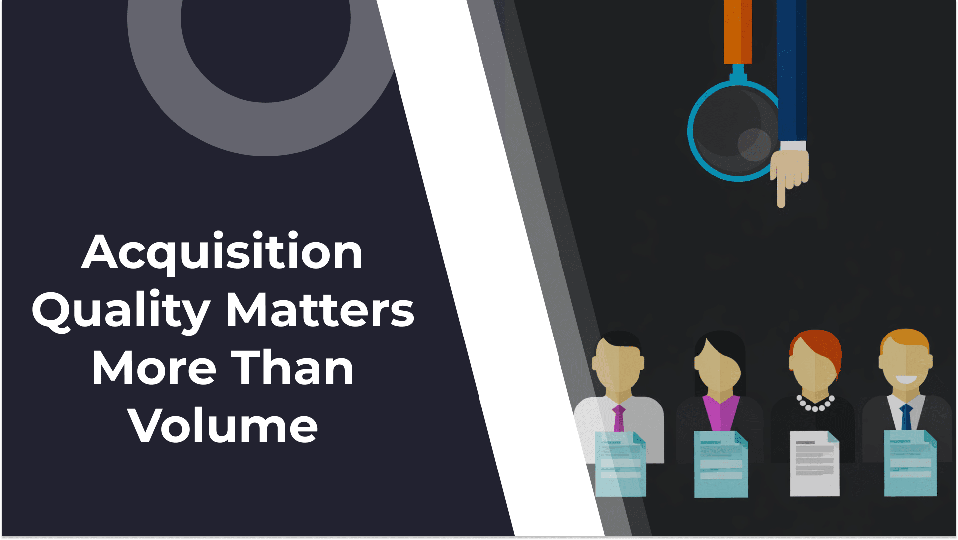Why Acquisition Quality Matters More Than Acquisition Volume