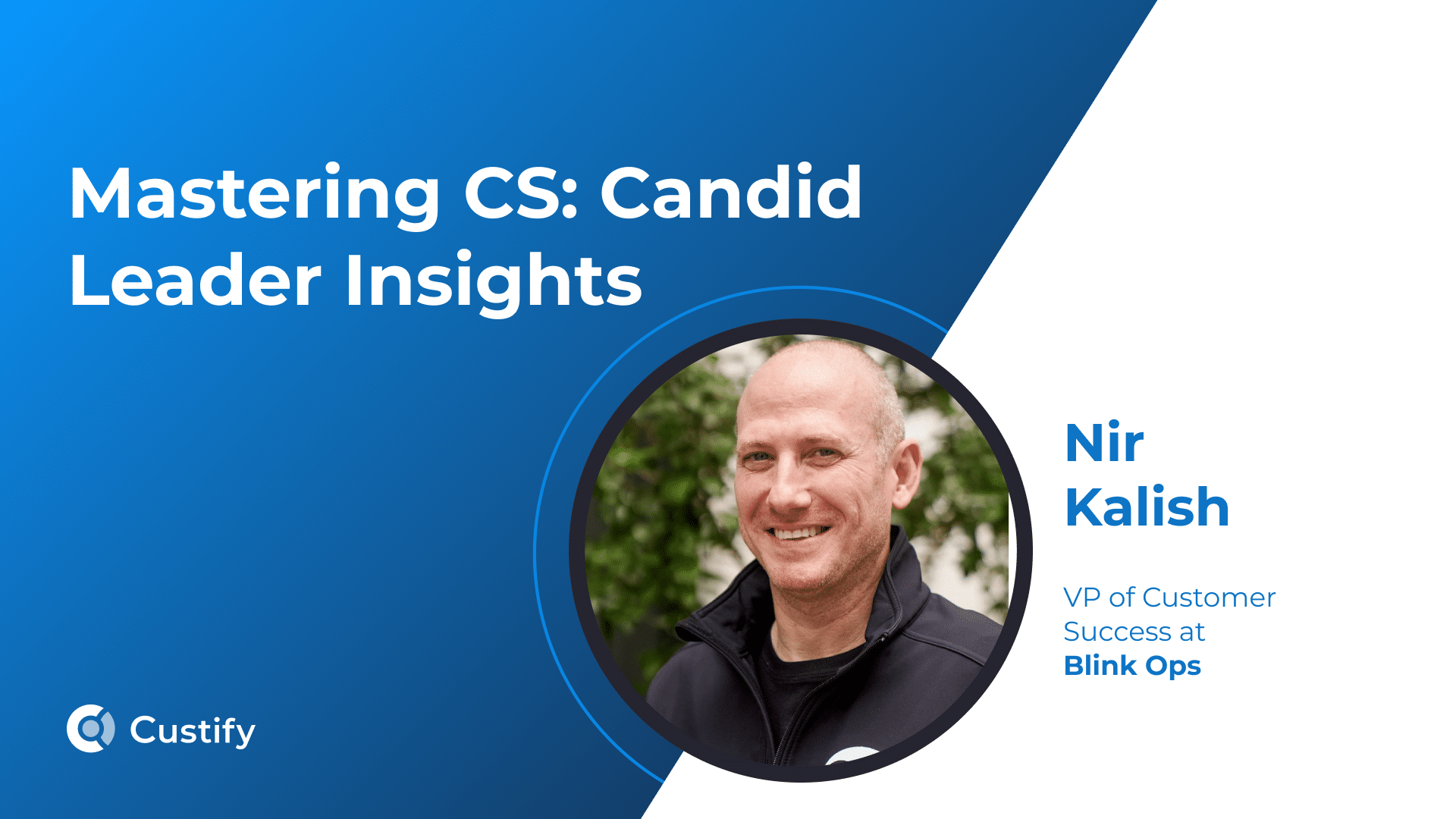 Why Nir Kalish Believes AI Will Never Replace White-Glove Customer Success | Mastering CS: Ep 69