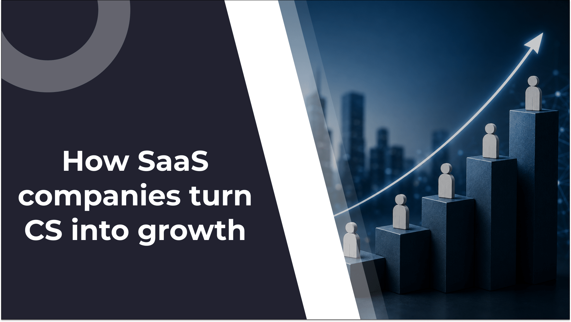 How SaaS Companies Turn Customer Success Into a Growth Engine
